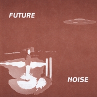 Future Noise : Future Noise