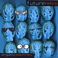 Futureretro : Organic Machines