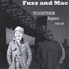 FUZZ AND MAC: Together Again