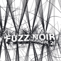 FUZZ NOIR: uarrgh 2