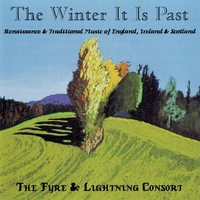 The Fyre and Lightning Consort : The Winter It Is Past