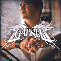 GABRIEL: I Need You