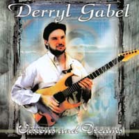 Derryl Gabel : Visions and Dreams