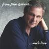 JOHN GABRIEL: From John With Love