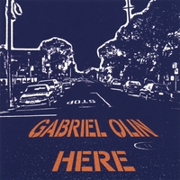 Gabriel Olin : Here