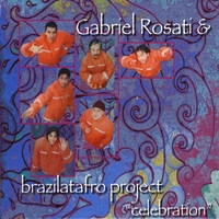 Gabriel Rosati : Brazilatafro Project "Celebration" - vol. 4 & 5