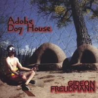 GIDEON FREUDMANN: Adobe Dog House