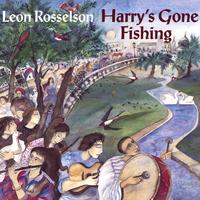 LEON ROSSELSON: Harry's Gone Fishing
