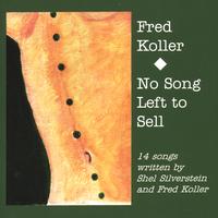 Fred Koller : No Song Left to Sell