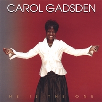 CAROL GADSDEN: He Is The One