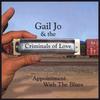GAIL JO AND THE CRIMINALS OF LOVE: Appointment With The Blues