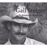 Gail Steiger : The Romance Of Western Life