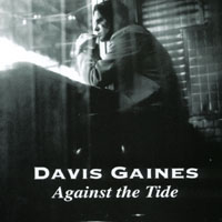 DAVIS GAINES: Against The Tide