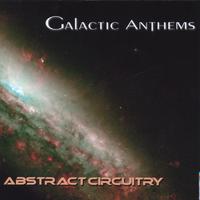 GALACTIC ANTHEMS: Abstract Circuitry