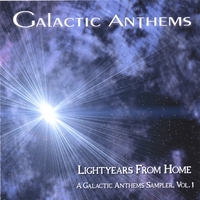 Galactic Anthems : Lightyears From Home, A Galactic Anthems Sampler, Vol. 1