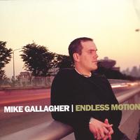 Mike Gallagher : Endless Motion