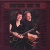 AMY GALLATIN & ROGER WILLIAMS: Something 'Bout You