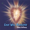 SHAWN GALLAWAY: Love Will Overcome
