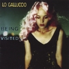 LO GALLUCCIO: Being Visited