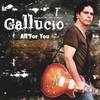 GALLUCIO: All For You