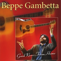 Beppe Gambetta : Good News From Home