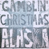 GAMBLIN' CHRISTMAS: Alaska