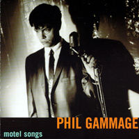 Phil Gammage : Motel Songs