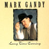MARK GANDY: Long Time Coming
