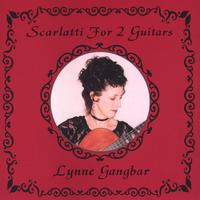 Lynne Gangbar : Scarlatti For 2 Guitars