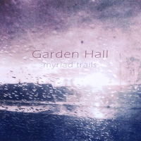 Garden Hall : Myriad Trails