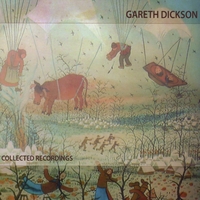 Gareth Dickson : Collected Recordings