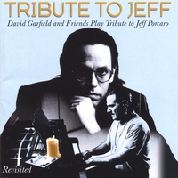 DAVID GARFIELD AND FRIENDS: Tribute to Jeff Revisited