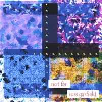 Russ Garfield : Not Far