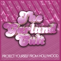 The Garland Cult : Protect Yourself From Hollywood