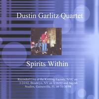 Dustin Garlitz Quartet : Spirits Within