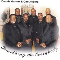 Dennis Garner & One Accord : Something For Everybody