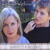 GARNETT & BEVERLY: Within & Without