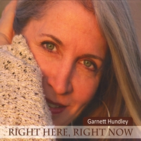 GARNETT HUNDLEY: Right Here, Right Now