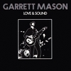 GARRETT MASON: Love & Sound