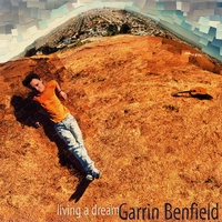 GARRIN BENFIELD: Living a Dream