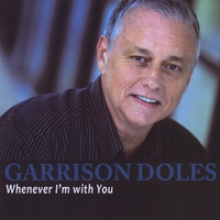 Garrison Doles : Whenever I'm with You