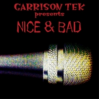 Garrison Tek : Nice & Bad