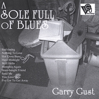 Garry Gust : A Sole Full of Blues