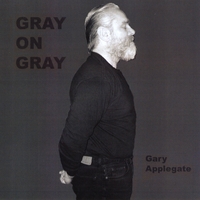 Gary Applegate : Gray On Gray