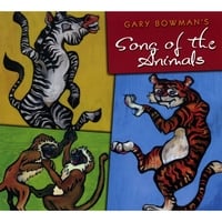 GARY BOWMAN: Gary Bowman's Song Of The Animals
