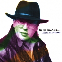 Gary Brooks : Lost in the Shuffle