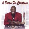 GARY BROWN: A Dream For Christmas