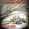 GARY CALLAHAN: Death on the ice(the ultimate price)