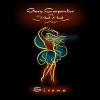 GARY CARPENTER AND TRIBAL HEAT: Sirena