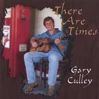 Gary Culley : There are Times